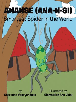 cover image of Ananse (Ana-N-Si) Smartest Spider in the World